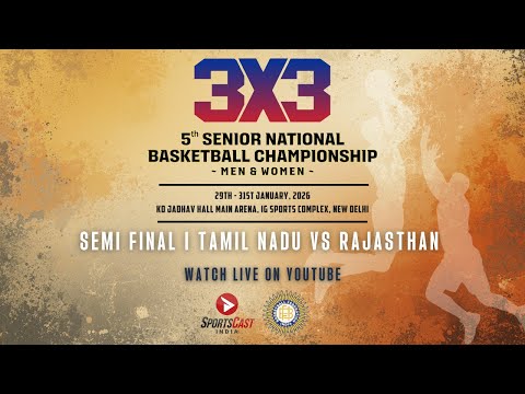 SEMI FINAL | MEN | TAMIL NADU VS RAJASTHAN | 5TH SR. NATIONAL BASKETBALL 3X3 CHAMPIONSHIP