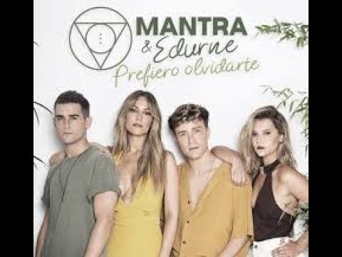 prefiero olvidarte  - mantra feat edurne