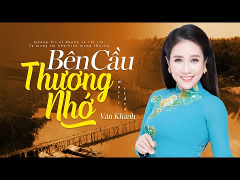 Bên cầu thương nhớ - Vân Khánh