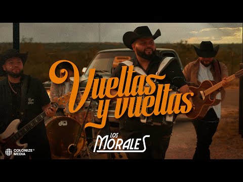 Los Morales - Vueltas y Vueltas (Video Oficial)