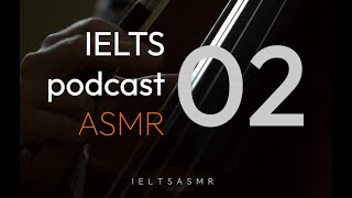 IELTS ASMR Podcast #02 - Luyện nghe thụ động | Phụ đề Anh & Việt