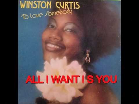 WINSTON CURTIS  (ALL I WANT IS YOU)