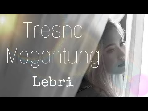 Tresna Megantung - Lebri Partami  ( Official Video )