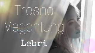 Download lagu Tresna Megantung - Lebri Partami  (  Video ) mp3