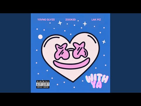 With Ya (feat. Yxvng Glvze & Lak Piz)