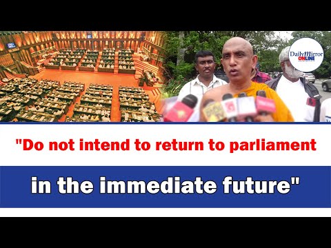 Daily Mirror - Sri Lanka Latest Breaking News and Headlines - Print Edition ’’Do not intend to return to parliament in the immediate future’’