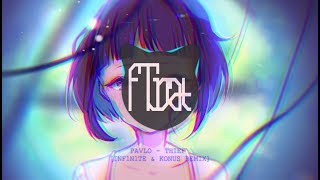 PAVLO - THIEF [INF1N1TE & KONUS REMIX]