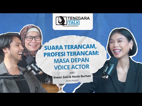 SUARA TERANCAM, PROFESI TERANCAM: MASA DEPAN VOICE ACTOR GIMANA?  WITH  IHWAN ZAID & NOVIE BURHAN