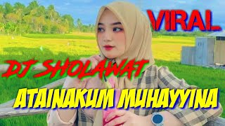 Download lagu DJ SHOLAWAT ATAINAKUM MUHAYYINA SLOW BASS 2021 mp3