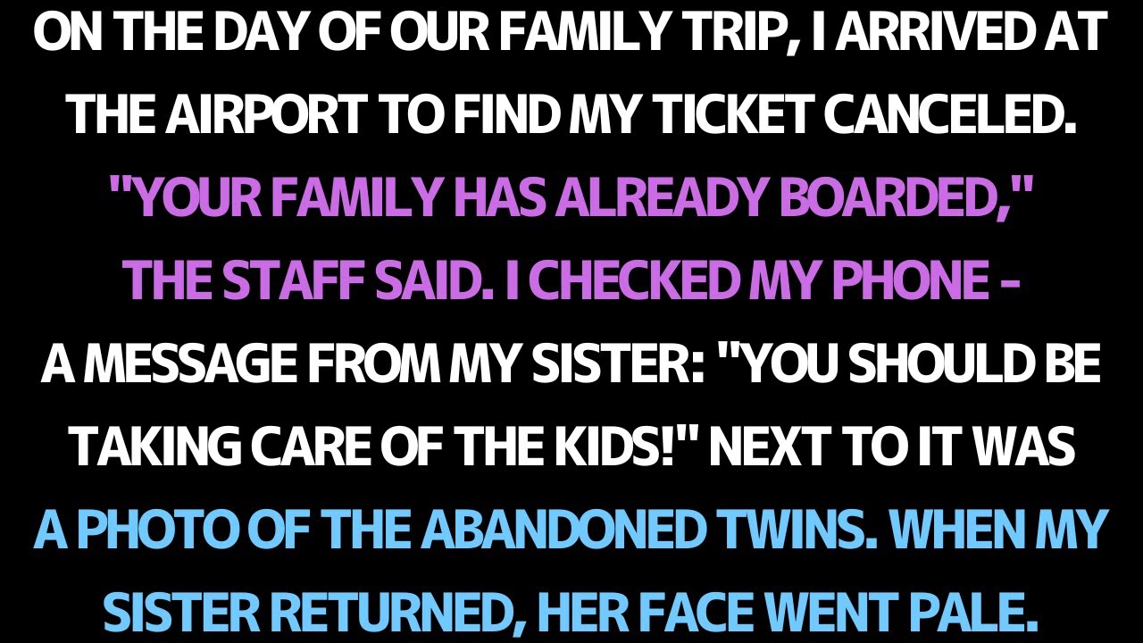 MY FAMILY LEFT FOR THE TRIP WITHOUT ME… AND ABANDONED THE TWINS