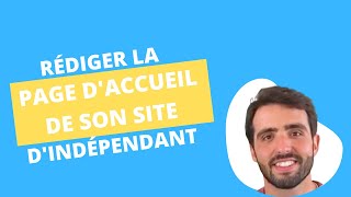 Comment bien rédiger la page d'accueil de son site d'indépendant ?