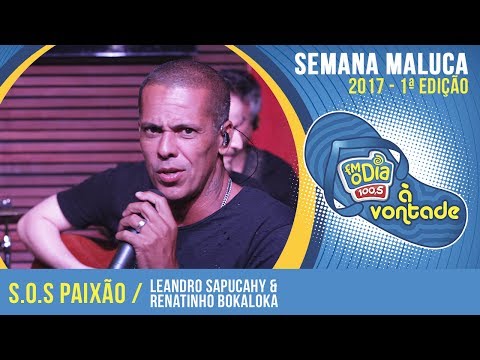 S.O.S Paixão - Leandro Sapucahy Part. Renatinho Bokaloka (Semana Maluca 2017)