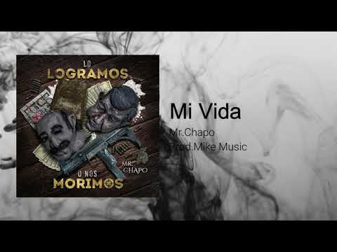Mi Vida👊 - Mr. Chapo (Prod. by Mike Music) (Audio)