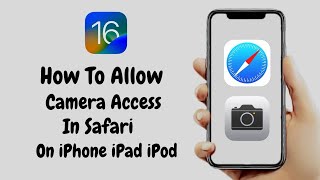 IOS 16 How To Enable/Allow Camera Access in Safari On iPhone iPad iPod - Enable Safari Camera Access