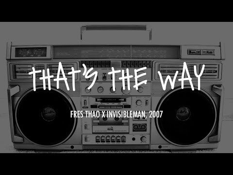 That's the Way - Fres Thao x Invisibleman, 2007 (Lyrics Included) (Best Hmong Rapper Alive)