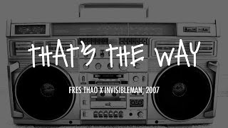 That's the Way - Fres Thao x Invisibleman, 2007 (Lyrics Included) (Best Hmong Rapper Alive)