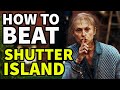 How To Beat The INSANE ASYLUM In Shutter Island