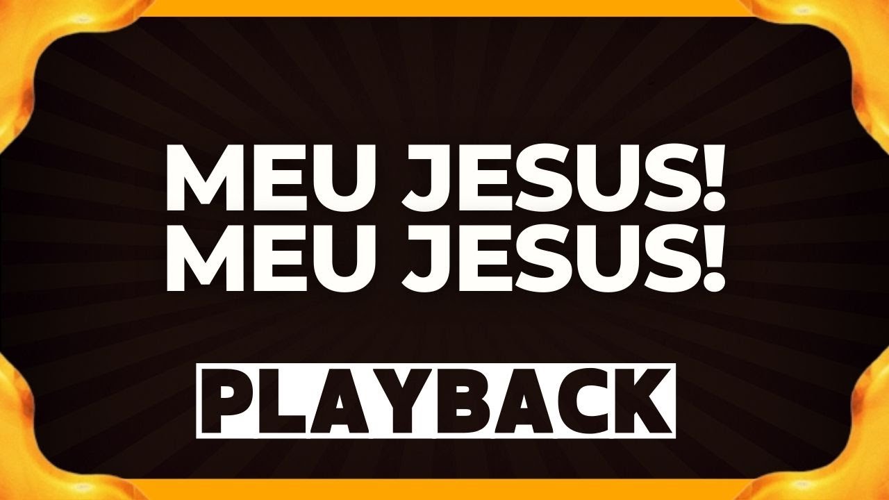 MEU JESUS MEU JESUS playback