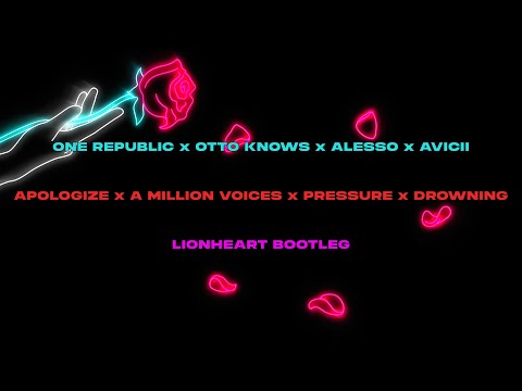 Apologize × A Million Voices × Pressure × Drowning (Lionheart Bootleg)