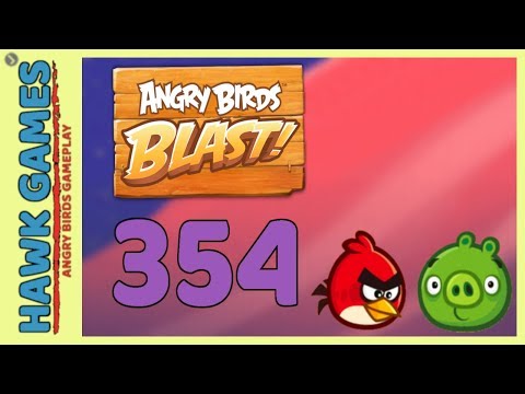 Angry Birds Blast Level 354 Hard - 3 Stars Walkthrough, No Boosters