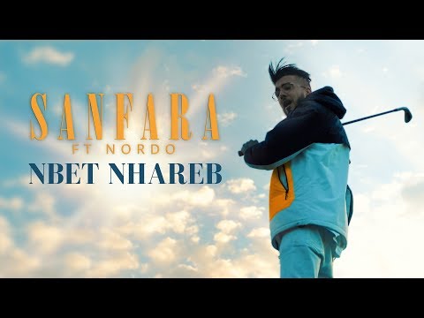 Sanfara ft. Nordo - Nbet Nhareb | نبات نحارب (Clip Officiel)