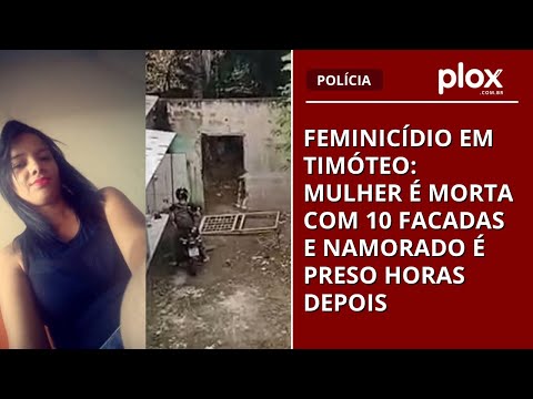Feminicídio em Timóteo: mulher é morta com 10 facadas e namorado é preso horas depois