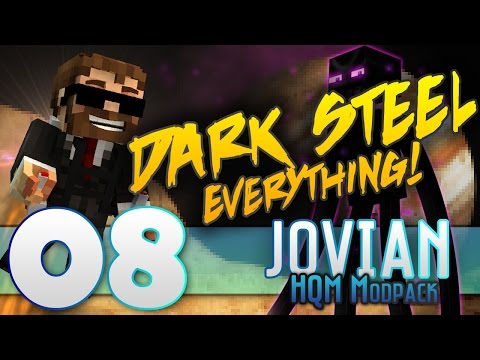 Minecraft - "JOVIAN"- FTB -HQM MOD PACK- "DARK STEEL EVERYTHING!!" - EP08