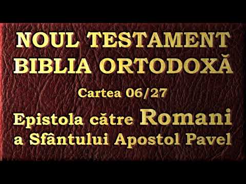 06. Romani - Noul Testament - Biblia Ortodoxă - Lectură 2020