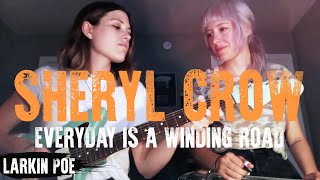 Larkin Poe | Sheryl Crow Cover (&quot;Everyday Is A Winding Road&quot;)