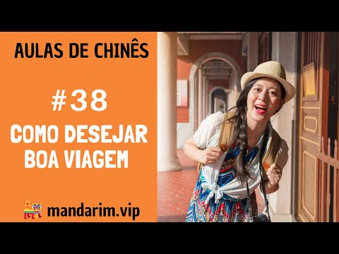 Como desejar Boa Viagem em Mandarim | Aula de Chinês #38