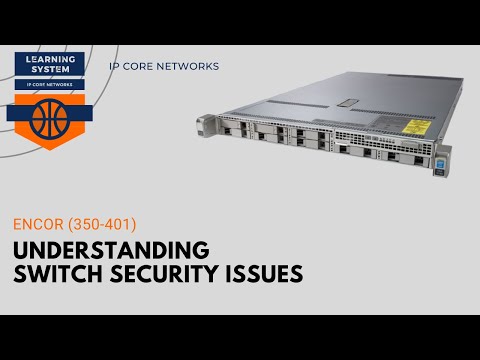 Understanding Switch Secuirty Issues | | 6.1 LAYER-2 SECURITY TERMINOLOGY #CCNP #ENCOR (350-401)