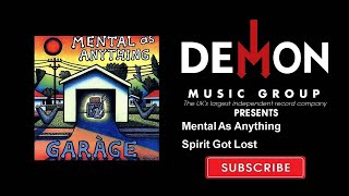 Mental As Anything - Spirit Got Lost
