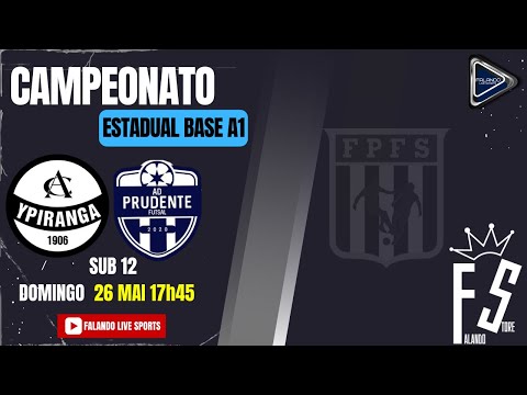 Campeonato Estadual Base A1- FPFS - Ypiranga vs AD Prudente - sub 12 - ao Vivo! Falando Live Sports"
