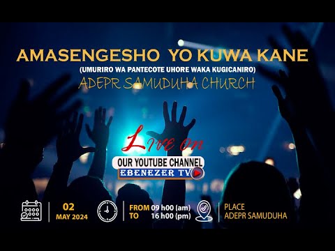 🔴LIVE now:AMASENGESHO YO KUWA KANE ADEPR SAMUDUHA CHURCH Le 2/5/2024