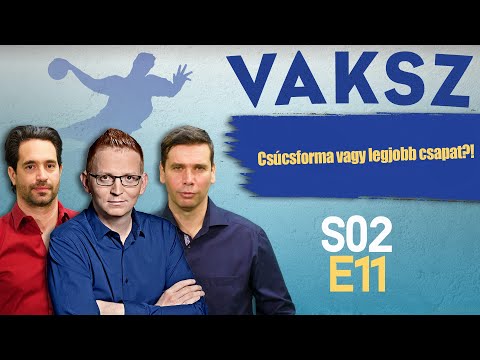 Csúcsforma vagy legjobb csapat?! | VAKSZ | S02E11 | Unibet