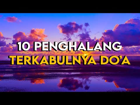 INILAH 10 PENGHALANG TERKABULNYA DOA DAN SEMUA HAJAT DI TOLAK ALLAH