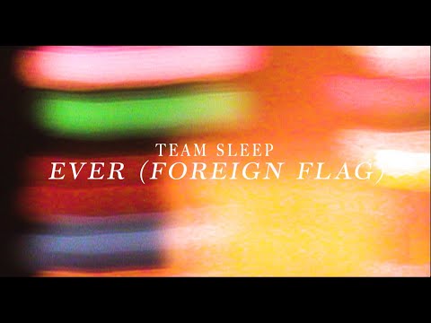 Team Sleep - Ever (Foreign Flag)