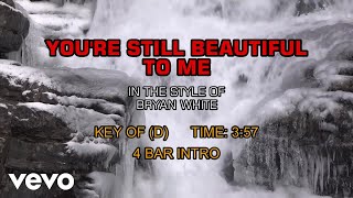 Bryan White - You're Still Beautiful To Me (Karaoke)