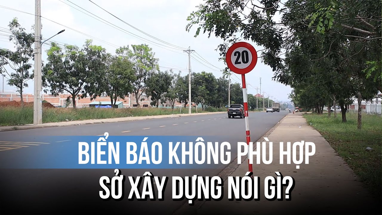Biển báo 20 km/giờ không hợp lý ở Đồng Nai: Sở Xây dựng nói gì?