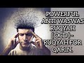 POWERFUL ANTI WASWAS RUQYAH OCD RUQYAH FOR QARIN