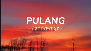 Download lagu For revenge - Pulang (Lirik/Lyrics) mp3 Download lagu For revenge - Pulang (Lirik/Lyrics) mp3