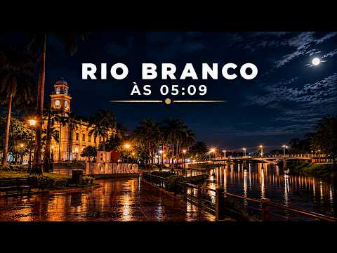 Rio Branco às 05:09