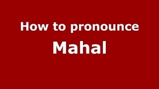 How to pronounce Măhal