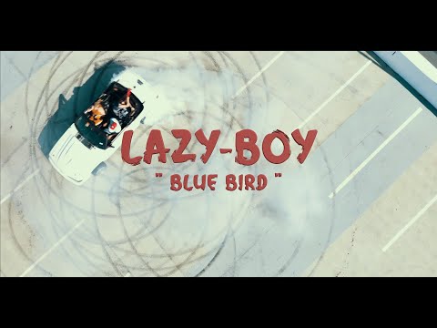 Lazy-Boy - Blue Bird [Official Music Video] Shot By YoungTC