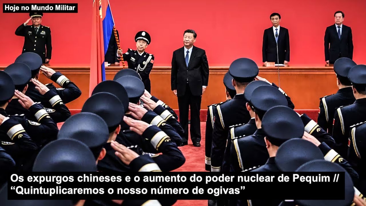 Os expurgos chineses e o aumento do poder nuclear de Pequim “Quintuplicaremos o número de ogivas”