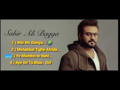 Sahir Ali Bagga Top 4 best songs....#sadsong #popsongs #pakistaniost