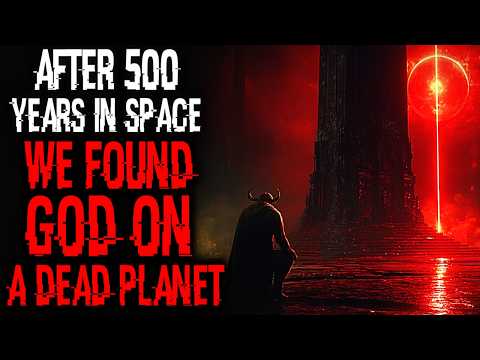 After 500 Years In Space, We Found God On A Dead Planet | Sci-Fi Creepypasta