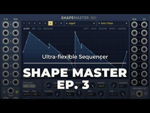 Shape Master Ep.3 - Ultra-flexible Sequencer