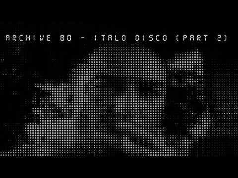 Archive 80 - Italo Disco (Part 2)