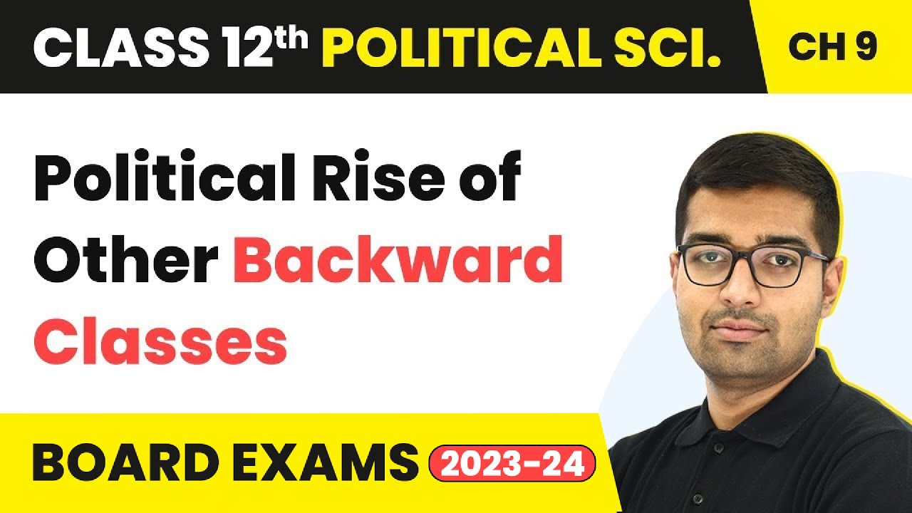 Political Rise of Other Backward Classes | Class 12 Political Science Chapter 9 | CBSE 2024-25